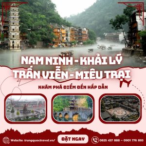 Tour Trung Quốc 5N4Đ | Nam Ninh – Khải Lý – Trấn Viễn – Miêu Trại