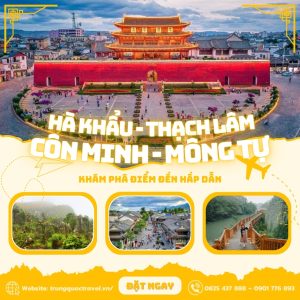 Tour Trung Quốc 5N4Đ | Hà Khẩu – Thạch Lâm – Côn Minh – Mông Tự