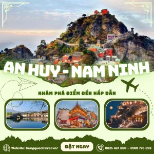 Tour Trung Quốc 6N5Đ | Hà Nội – An Huy – Nam Ninh