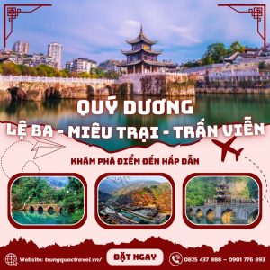 Tour Trung Quốc 5N4Đ | Quý Dương – Lệ Ba – Miêu Trại – Trấn Viễn