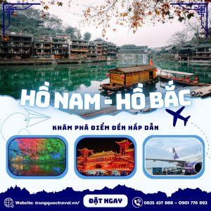 Tour Trung Quoc 6N5D | An Thi – Phuong Hoang Co Tran – Truong Gia Gioi